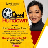 (BPRW) PRODUCER ROXANNE AVENT TAYLOR JOINS BWFN's  'THE REEL RUNDOWN' THIS THURS, DEC. 17, 7PM ET AT @BLACKWOMENFILM ON INSTAGRAM TO DISCUSS HER NEW FILM 'FATALE'
