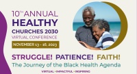 (BPRW) The Healthy Churches 2030 Conference Equips Faith Communities to Respond to Racial Health Disparities; (BPRW) The Healthy Churches 2030 Conference Equips Faith Communities to Respond to Racial Health Disparities Celebrating Ten Years: Nov. 13-16, 2