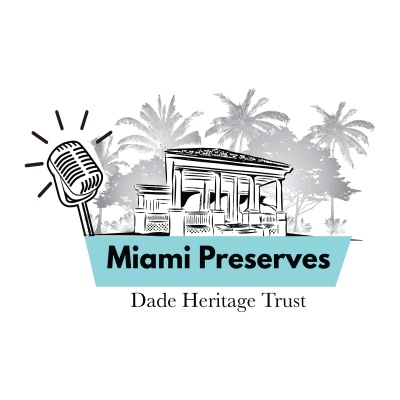 (BPRW) Dade Heritage Trust Launches Miami Preserves Podcast | Tech Zone Daily