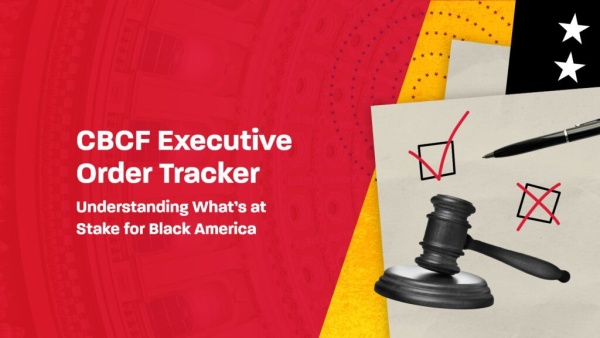 (BPRW) Congressional Black Caucus Foundation Unveils New Executive Orders Tracker to Inform and Encourage Civic Engagement | Press releases