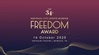 (BPRW) THE NATIONAL CIVIL RIGHTS MUSEUM ANNOUNCES 34th FREEDOM AWARD HONOREES
