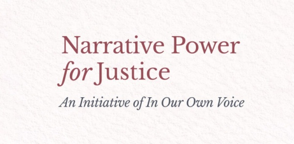 (BPRW) In Our Own Voice Launches Narrative Power for Justice Initiative | Press releases