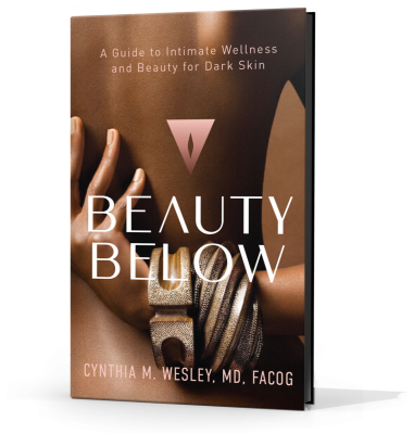 (BPRW) Author, Dr. Cynthia Wesley Announces New Book, Beauty Below: A Guide to Intimate Wellness and Beauty for Dark Skin | Press releases